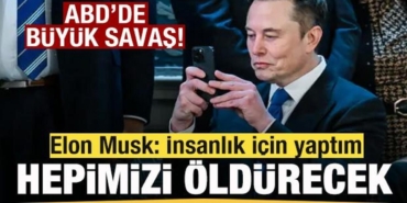 abdde-buyuk-savas-elon-musk-konustu-hepimizi-oldurebilir-insanlik-icin-yaptim-YIFawmP8.jpg