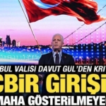 istanbul-valisi-davut-gulden-ihtar-hicbir-tesebbuse-musamaha-gosterilmeyecektir-d1appxO7.jpg
