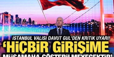 istanbul-valisi-davut-gulden-ihtar-hicbir-tesebbuse-musamaha-gosterilmeyecektir-d1appxO7.jpg