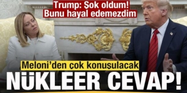 meloniden-cok-konuslulacak-nukleer-cevap-trump-sok-oldum-bunu-hayal-edemezdim-tpZQ4BsQ.jpg