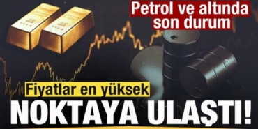 piyasalar-tepetaklak-fiyatlar-en-yuksek-noktaya-ulasti-petrol-ve-altinda-son-durum-1wKJJMaB.jpg