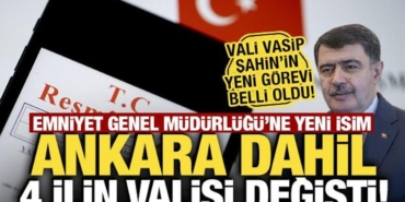 resmi-gazetede-yayimlandi-ankara-dahil-4-ilin-valisi-ile-emniyet-genel-muduru-degisti-xzQ55ZhG.jpg