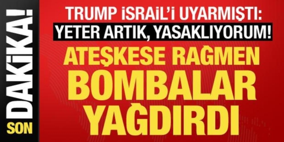 trump-yasakladim-demisti-israil-ateskese-ragmen-saldirdi-JIHQrP5z.jpg