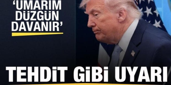 trumptan-tehdit-uzere-ihtar-umarim-duzgun-davranir-M21tEdi6.jpg