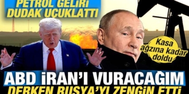 abd-irani-vuracagim-derken-rusyayi-zengin-etti-rusyanin-petrol-geliri-dudak-ucuklatti-eQ9XuivU.jpg