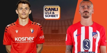 atletico-madrid-osasuna-deplasmaninda-macin-heyecani-canli-yayin-secenegiyle-mislide-t3TYwPmn.jpg