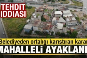 belediyeden-tepki-ceken-karar-mahalleli-ayaklandi-tehdit-iddiasi-w11Ng8eQ.jpg