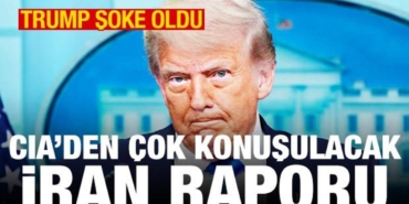 ciaden-trumpi-soke-eden-iran-raporu-PuGNC7JI.jpg