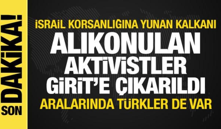 israilin-sumud-baskini-alikonan-aktivistler-girit-adasina-cikarildi-heVgxR9E.jpg