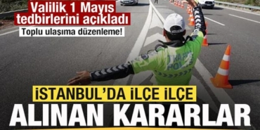 istanbul-valiligi-1-mayis-tedbirlerini-acikladi-ilce-ilce-alinan-kararlar-1TvcDziw.jpg
