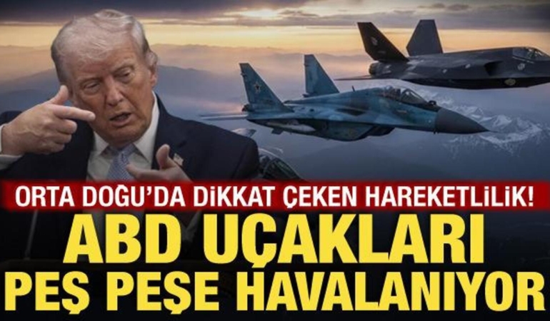 radarlar-yakaladi-orta-doguda-dikkat-ceken-hareketlilik-abd-ucaklari-pes-pese-gidiyor-OzI3cxuF.jpg