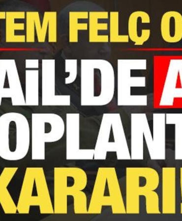 son-dakika-sistem-felc-oldu-israilde-acil-toplanti-karari-NGvWwr5r.jpg