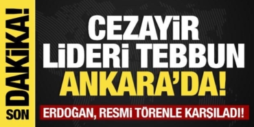 son-dakikacezayir-cumhurbaskani-ankarada-resmi-merasimle-karsilandi-qH7BrlFl.jpg